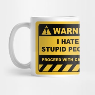 Funny Human Warning Label / Sign I HATE STUPID PEOPLE Sayings Sarcasm Humor Quotes Mug